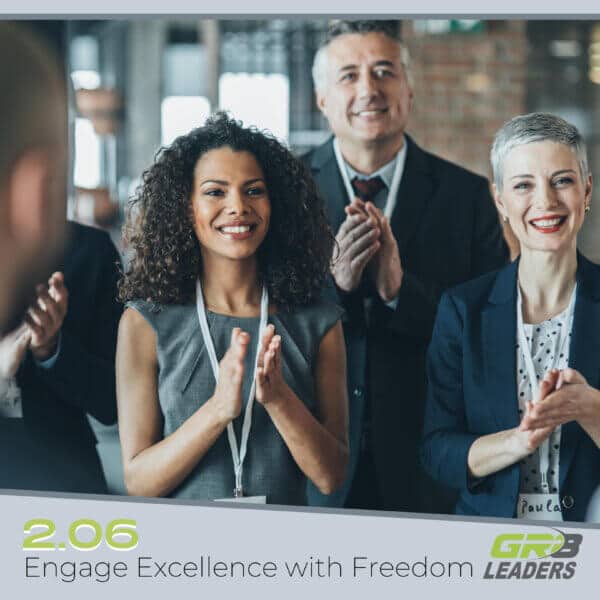 Engage Excellence with Freedom and Self-governance